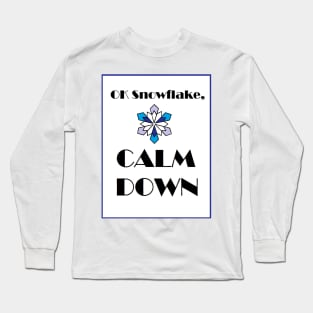 Calm Down...really!! Long Sleeve T-Shirt